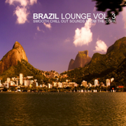 Brazil Lounge, Vol. 3 - Smooth Chill Out Sounds from the Copa - Various Artists
