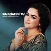 Ba Khatiri Tu - Single