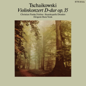 Tchaikovsky: Violinkonzert D-Dur, Op. 35 - Staatskapelle Dresden, Christian Funke & Hans Vonk