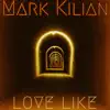 Love Like album lyrics, reviews, download