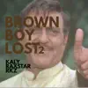 Brown Boy Lost 2 (feat. Raxstar & RKZ) - Single album lyrics, reviews, download