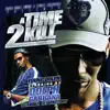 A Time 2 Kill album lyrics, reviews, download