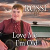 Love Me When I'm Old - EP