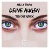 Deine Augen (Tiscore Remix) - Single album lyrics, reviews, download