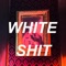 White Shit - Eso lyrics