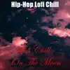 Lofi Chill - On the Moon album lyrics, reviews, download