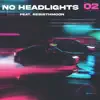 No Headlights (feat. Rebirthmoon) - Single album lyrics, reviews, download