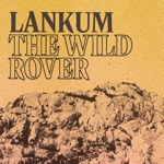 The Wild Rover by Lankum