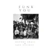Stream & download Funk You - Single