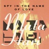 Spy in the Name of Love (Remixes)