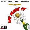 We Made it (feat. Dirty$ummers, Omega, Knehi & Virginya Slim) - Single album lyrics, reviews, download