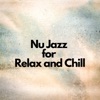 Nu Jazz for Relax and Chill