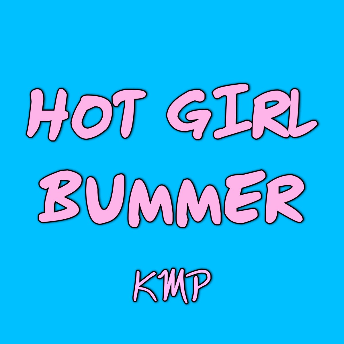 Hot girl bummer перевод. Hot Bummer girl караоке. Hot girl Bummer. Bummer.