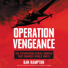 Operation Vengeance - Dan Hampton