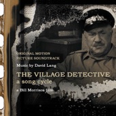 The Village Detective: A Song Cycle (Original Motion Picture Soundtrack)