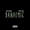 Bandemic (feat. Teddy Blow) - Single album lyrics, reviews, download