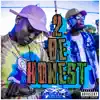 2 Be Honest (feat. Killa F & G5yve) - Single album lyrics, reviews, download