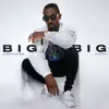 Stream & download Big Big - Single