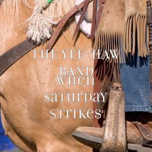 THE YEE-HAW BAND - When Saturday Strikes - Line Dance Music