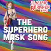 The Superhero Mask Song - Single album lyrics, reviews, download