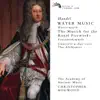 Handel: Water Music, Music for the Royal Fireworks, Concerti a due cori, The Alchymist album lyrics, reviews, download