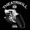 Theatrikill (feat. Lex the Hex Master, Donnie Menace, J Reno, Adlib & Snowgoons) - Single album lyrics, reviews, download