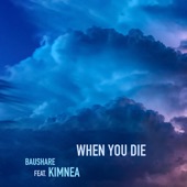 When You Die (feat. Kimnea) artwork