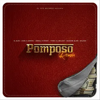 Pomposo (Remix) [feat. Yomel el Meloso, Shadow Blow & Bulova] by El Alfa, Zion & Lennox & Jowell & Randy song reviws