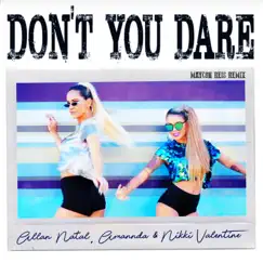 Don't You Dare (Maycon Reis Remix) - Single by Allan Natal, Amannda & Nikki Valentine album reviews, ratings, credits