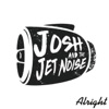 Josh and the Jet Noise - Slam Bang Theater