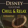 Disney Guitar: Chill & Relax Instrumentals album lyrics, reviews, download