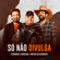 Só Não Divulga - Fernando & Sorocaba & Tarcísio do Acordeon