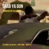 Grab Ya Gun song lyrics
