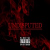 Undisputed (feat. #KBundisputed , #1stLunatick) - Single