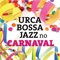 Contramão - Urca Bossa Jazz lyrics