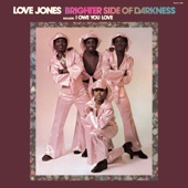 Brighter Side of Darkness - Love Jones