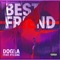 Best Friend (feat. Wizzac) - Dogra lyrics