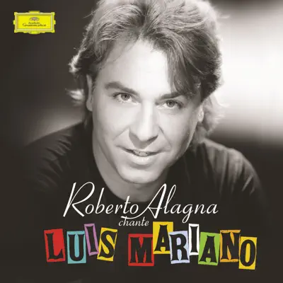 Roberto Alagna chante Luis Mariano (Bonus Track Version) - Roberto Alagna