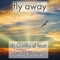 Fly Away (feat. LeRoy Butler) - DJ Guilly D lyrics