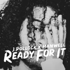Ready For It - Single by J.Pollock & Manwell album reviews, ratings, credits