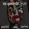 No Quisiste 2020 - Single album lyrics, reviews, download