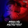 Moochu Muttuthey (feat. Deepak & Reshma Annie Shibu) - Single album lyrics, reviews, download