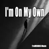 I'm On My Own - Single album lyrics, reviews, download