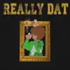 Really Dat album lyrics, reviews, download
