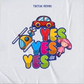 Yes Yes Yes (TikTok Remix) [Remix] artwork