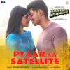 Pyaar Ka Satellite (From "Satellite Shankar") - Single album lyrics, reviews, download