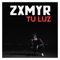 Tu Luz - Zxmyr lyrics
