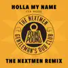 Holla My Name (feat. P DIGSSS) [The Nextmen Remix] - Single album lyrics, reviews, download