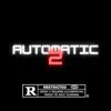 Automatic 2 - Single album lyrics, reviews, download