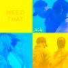 Need That - Single